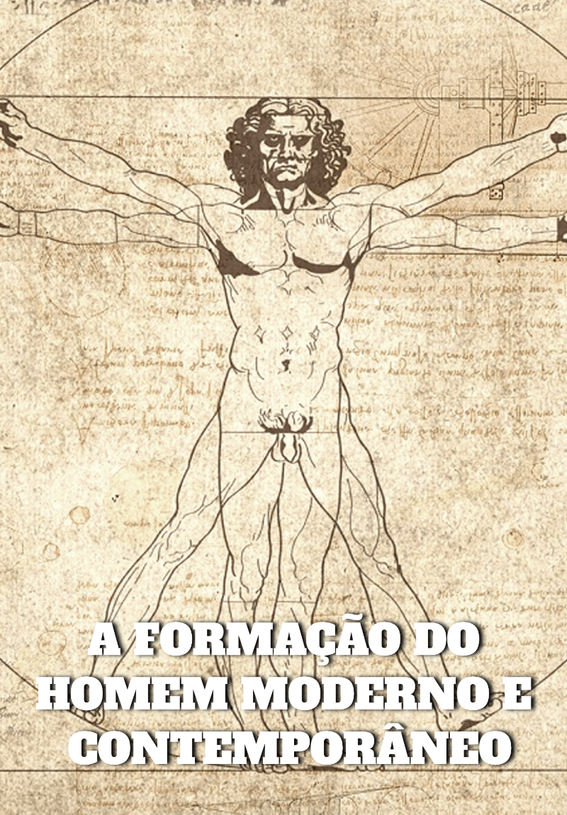 A Formação do Homem Moderno e Contemporâneo