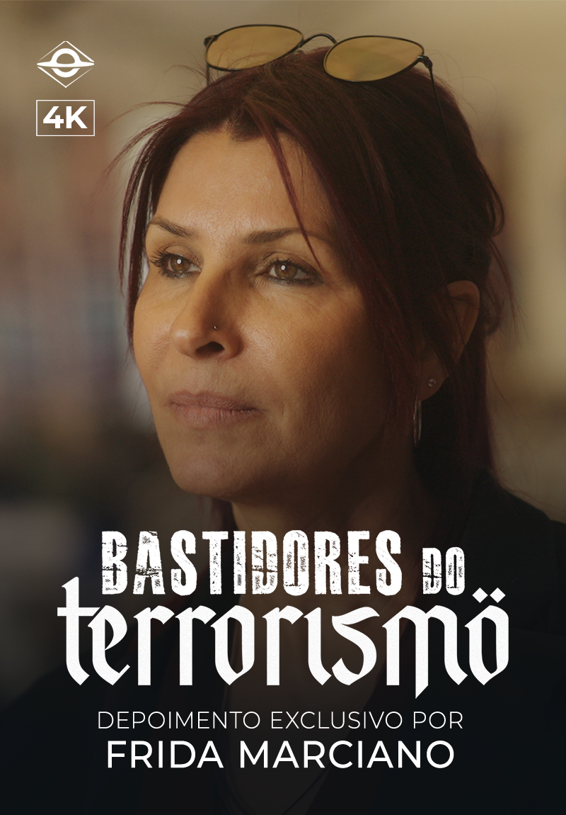 Bastidores do Terrorismo - Depoimento exclusivo por Frida Marciano