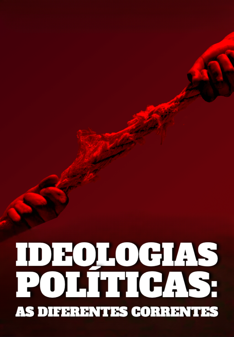Ideologias Políticas: As Diferentes Correntes