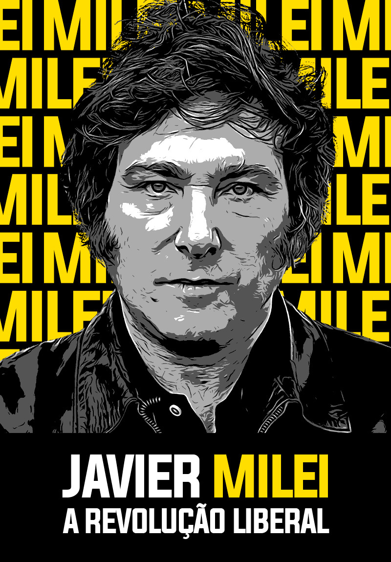 Javier Milei - A Revolução Liberal
