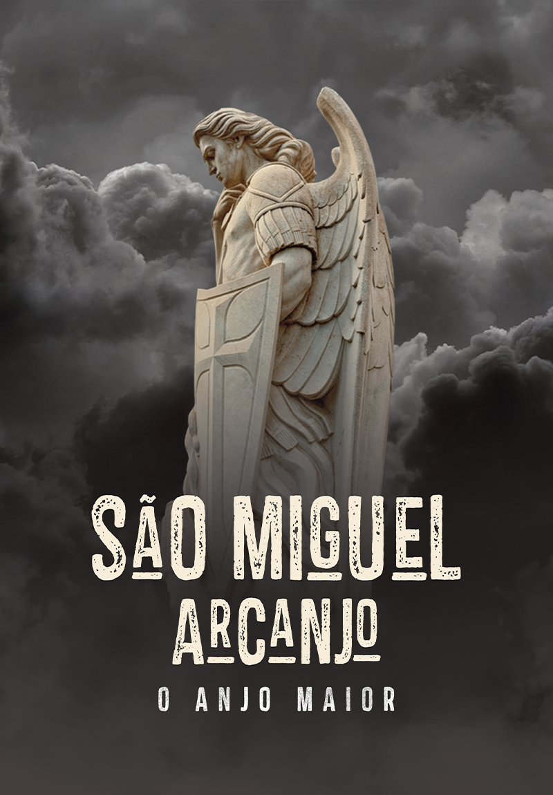 São Miguel Arcanjo - O Anjo Maior