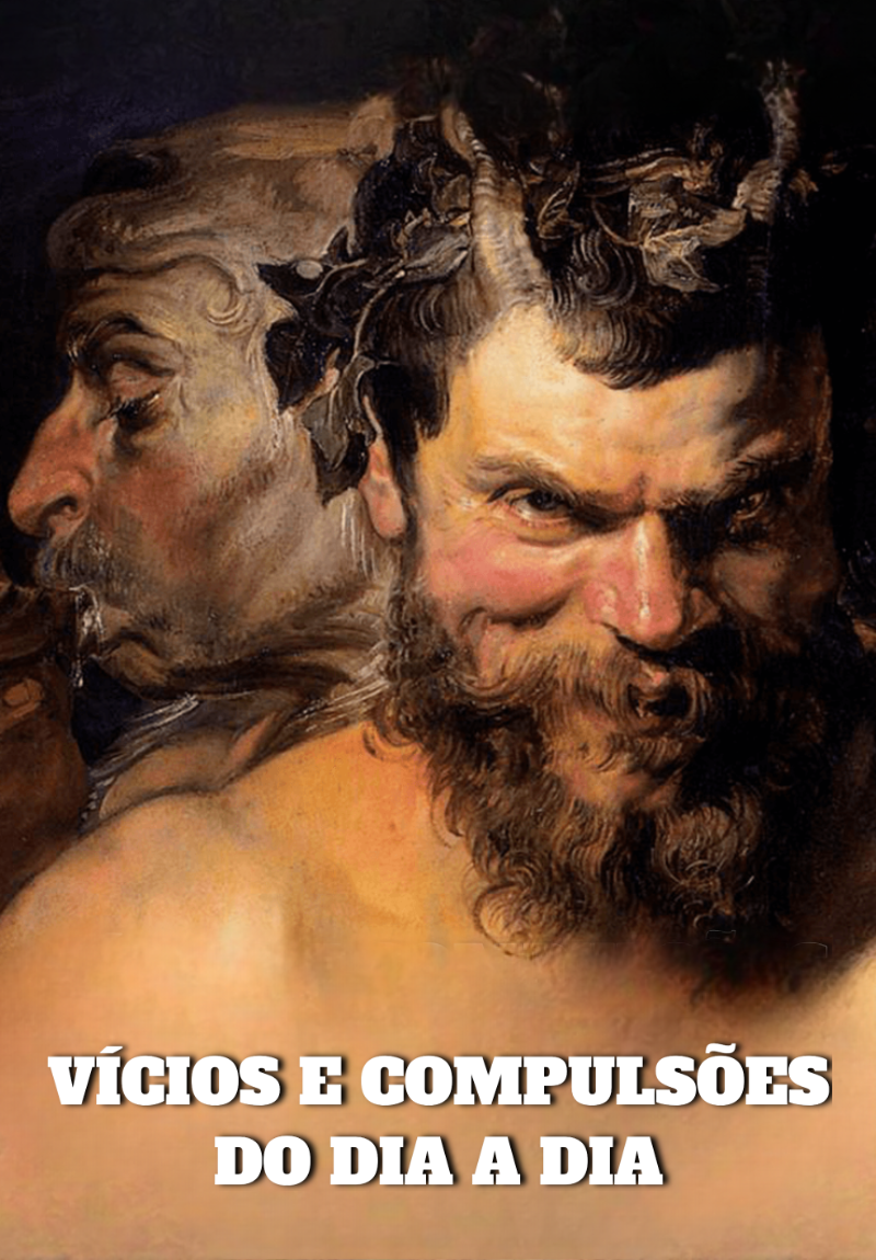 Vícios e Compulsões do dia a dia